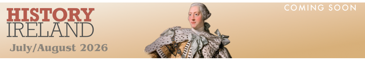 History Ireland July/August 2026